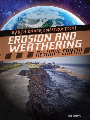 cover image of Erosion and Weathering Reshape Earth!